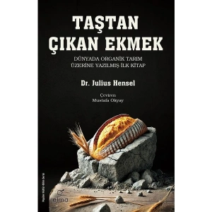 Taştan Çıkan Ekmek Yeni-Akılcı Bir Toprak - Julius Hensel