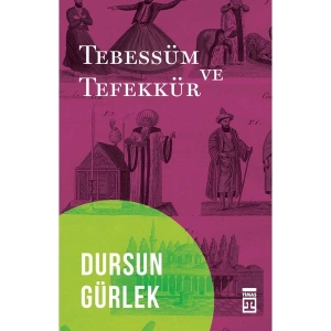 Tebessüm Ve Tefekkür - Dursun Gürlek
