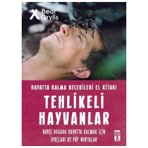 Tehlikeli Hayvanlar - Hayatta Kalma Becerileri El Kitabı 1 - Bear Grylls