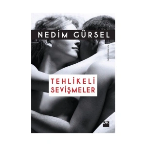 Tehlikeli Sevişmeler - Nedim Gürsel