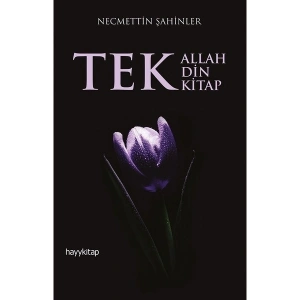 Tek Allah Tek Din Tek Kitap - Necmettin Şahinler