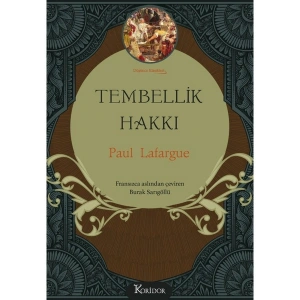 Tembellik Hakkı (Bez Ciltli) - Paul Lafargue