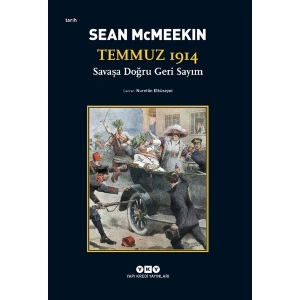 Temmuz 1914 Savaşa Doğru Geri Sayım - Sean Mcmeekin