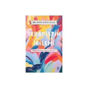 Terapistin İkilemi: İlişkisel Psikoterapinin Şifreleri - Dr. Elvin Aydın Keleş