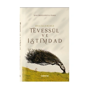Tevessül ve İstimdad - Şeyh Abdülhadi El-Harse