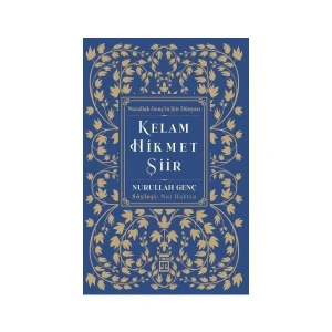 Timaş Yayınları Kelam Hikmet Şiir - Nurullah Genç’in Şiir Dünyası - Nurullah Genç