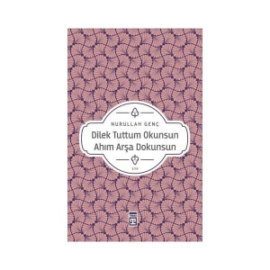 Timaş Yayınları Nurullah Gençin Dilek Tuttum Okunsun Ahım Arşa Dokunsun Ciltsiz 192 Sayfa