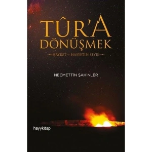 Tûr’a Dönüşmek - Necmettin Şahinler