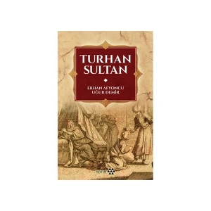 Turhan Sultan-Uğur Demir