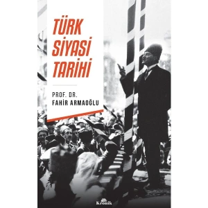 Türk Siyasi Tarihi - Fahir Armaoğlu