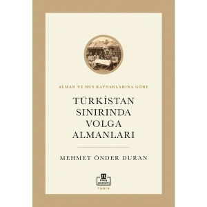Türkistan Sınırında Volga Almanları - Mehmet Önder Duran