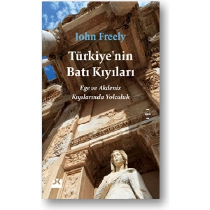 Türkiyenin Batı Kıyıları - John Freely