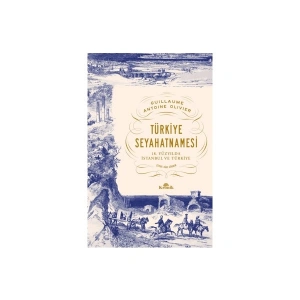 Türkiye Seyahatnamesi - Guillaume Antoine Olivier
