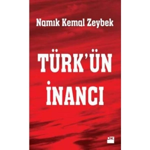 Türk’Ün İnancı - Namık Kemal Zeybek