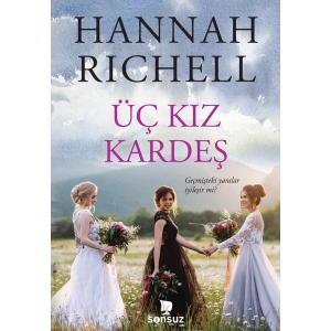 Üç Kız Kardeş - Hannah Richell