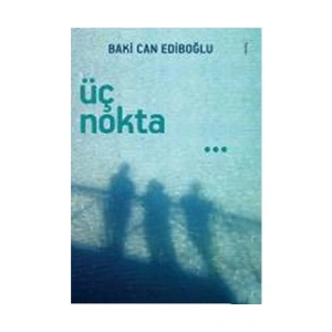 Üç Nokta - Baki Can Ediboğlu