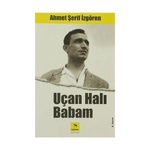 Uçan Halı Babam - Ahmet Şerif İzgören