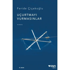 Uçurtmayı Vurmasınlar - Feride Çiçekoğlu 104 Sayfa (Ciltsiz) Roman 2020 Yılı Basımı