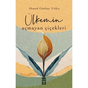 Ülkemin Açmayan Çiçekleri - Sabahattin Ali