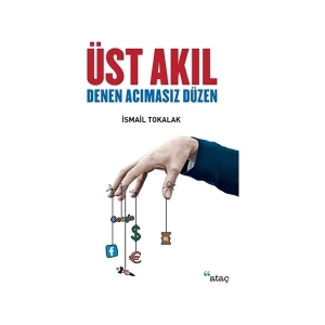 Üst Akıl Denen Acımasız Düzen