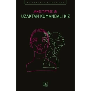 Uzaktan Kumandalı Kız - James Tiptree Jr