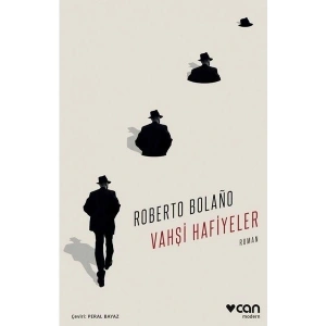Vahşi Hafiyeler - Roberto Bolano