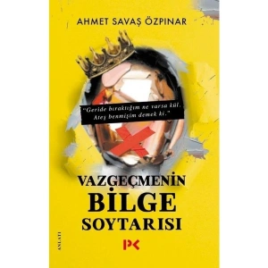 Vazgeçmenin Bilge Soytarısı - Ahmet Savaş Özpınar