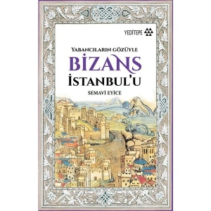 Yabancıların Gözüyle Bizans İstanbul’U