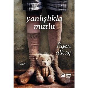 Yanlışlıkla Mutlu - Figen Alkaç