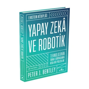 Yapay Zekâ ve Robotik (Ciltli) - Peter J. Bentley