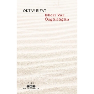 Yapı Kredi Yayınları Elleri Var Özgürlüğün Oktay Rifat Ciltsiz Şiir Kitabı