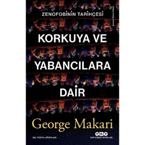 Yapı Kredi Yayınları Korkuya ve Yabancılara Dair - George Makari