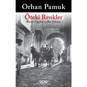 Yapı Kredi Yayınları Orhan Pamukun Öteki Renkler Kitabı Seçme Yazılar ve Bir Hikaye Yapı Kredi Kültür Sanat Yayıncılık