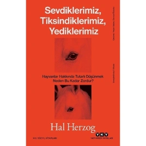 Yapı Kredi Yayınları Sevdiklerimiz, Tiksindiklerimiz, Yediklerimiz - Hal Herzog