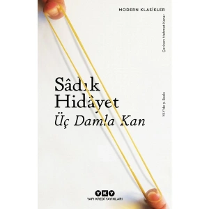 Yapı Kredi Yayınları Üç Damla Kan Sâdık Hidayet Ciltsiz 112 Sayfa Modern Edebiyat