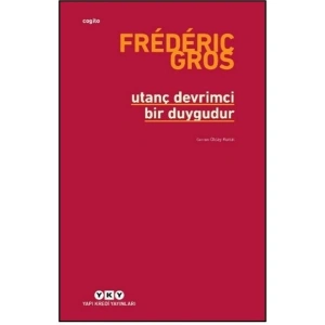 Yapı Kredi Yayınları Utanç Devrimci Bir Duygudur - Frederic Gros