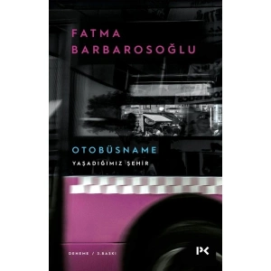 Yaşadığımız Şehir - Otobüsname-Fatma Barbarosoğlu