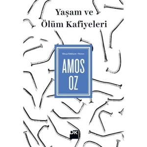 Yaşam ve Ölüm Kafiyeleri - Amos Oz