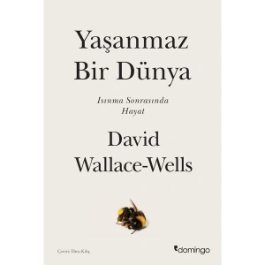 Yaşanmaz Bir Dünya - David Wallace-Wells