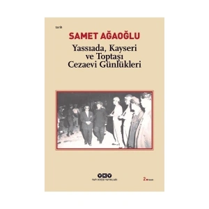 Yassıada, Kayseri ve Toptaşı Cezaevi Günlükleri - Samet Ağaoğlu