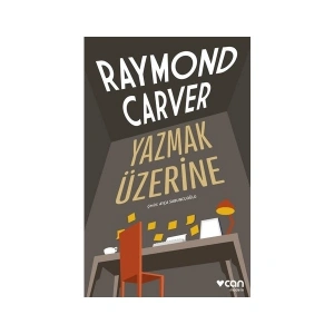 Yazmak Üzerine - Raymond Carver