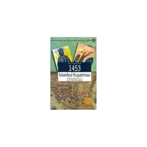 Yedi Çağdaş Rivayet - 1453 İstanbul Kuşatması-J. R. Melville Jones