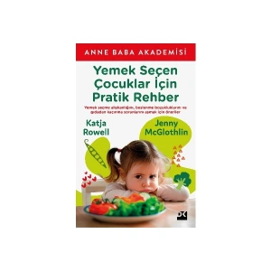 Yemek Seçen Çocuklar Için Pratik Rehber