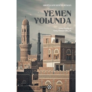 Yemen Yolunda - Abdülgani Seniy Yurtman