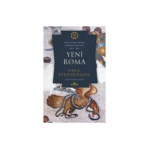 Yeni Roma - Doğu’daki Roma İmparatorluğu (395-700) - Paul Stephenson