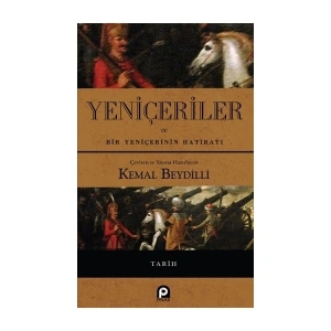Yeniçeriler ve Bir Yeniçerinin Hatıratı