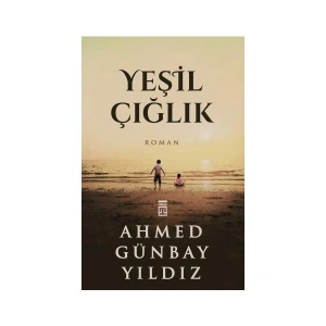 Yeşil Çığlık - Ahmed Günbay Yıldız