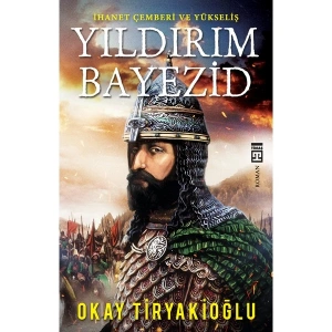 Yıldırım Bayezid - Okay Tiryakioğlu