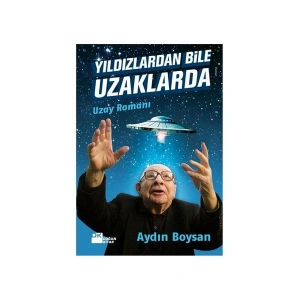 Yıldızlardan Bile Uzaklarda - Aydın Boysan