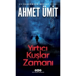 Yırtıcı Kuşlar Zamanı - Ahmet Ümit